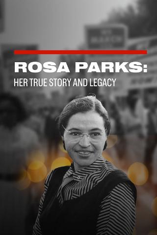 Rosa Parks: Her True Story and Legacy poster