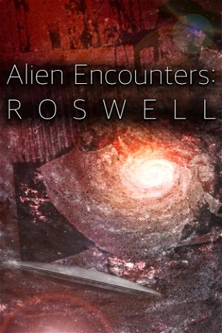 Alien Encounters: Roswell poster