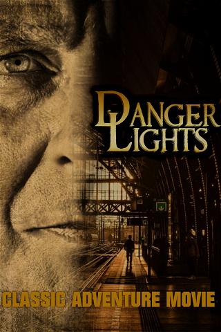 Danger Lights: Classic Adventure Movie poster