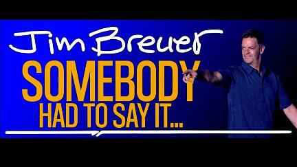Jim Breuer: Somebody Had to Say It poster