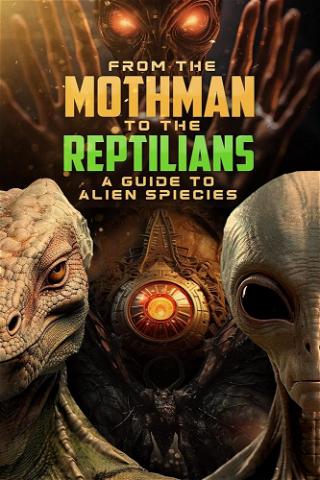 From the Mothman to the Reptilians: A guide to alien species poster