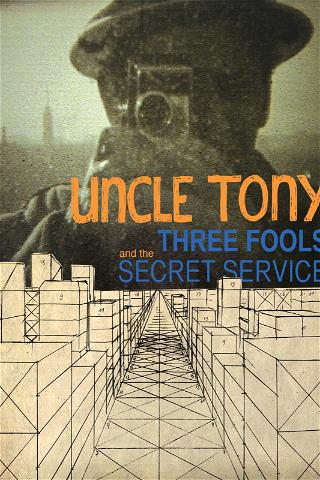 Uncle Tony, Three Fools and the Secret Service poster