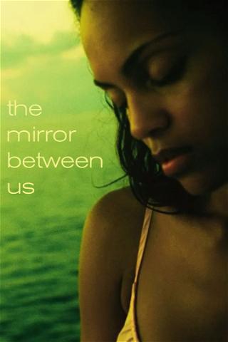 The Mirror Between Us poster
