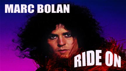 Marc Bolan: Ride On poster
