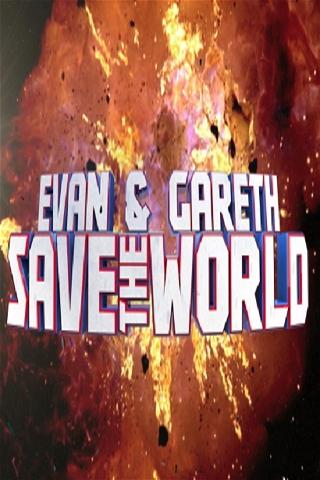 Evan and Gareth Save the World poster