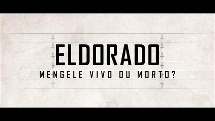 Eldorado - Mengele Alive or Dead? poster