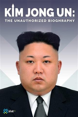Kim Jong-un: Uma Biografia Não Autorizada poster