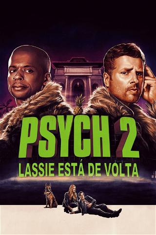 Psych 2: Lassie está de Volta poster