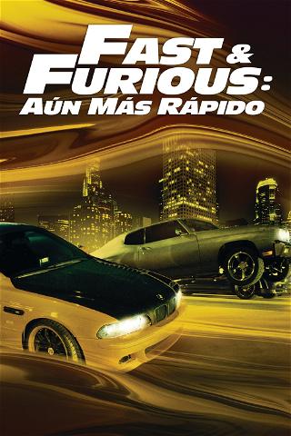 Fast & Furious: Aún más rápido poster