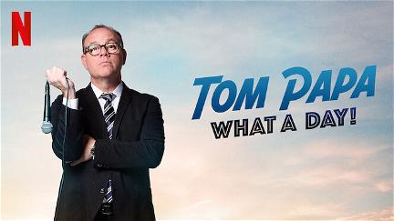 Tom Papa: What A Day! poster