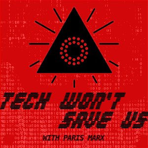 Tech Won't Save Us poster