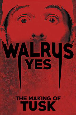 Walrus Yes : Le Making of de Tusk poster