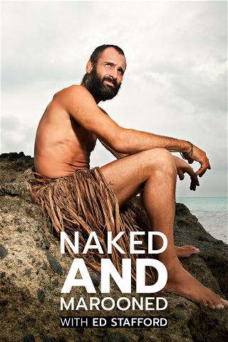 Naked and Marooned with Ed Stafford poster