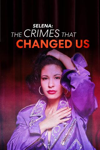 Selena: The Crimes That Changed Us poster