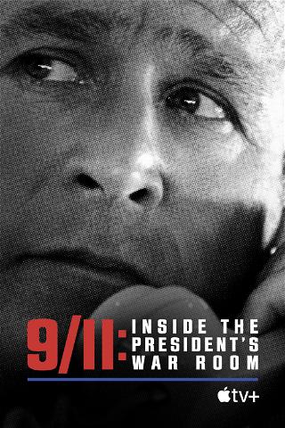 9/11: Inside the President’s War Room poster