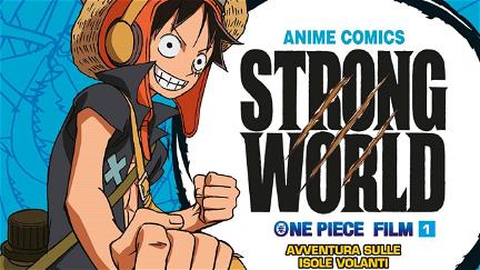 One Piece, film 10 : Strong World poster