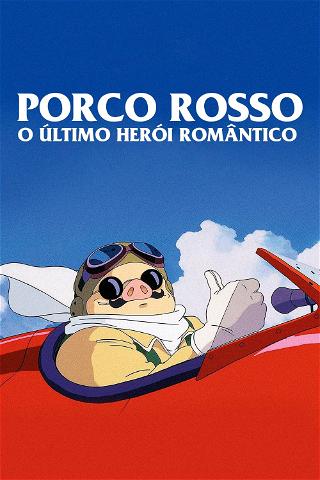 Porco Rosso: O Último Herói Romântico poster
