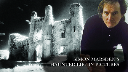Simon Marsden's Haunted Life In Pictures poster