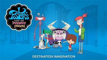 Mansión Foster Para Amigos Imaginarios: Destino Imaginación poster