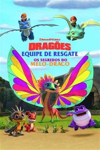 Dragões - Equipe de Resgate: Os segredos do Melo-Draco poster