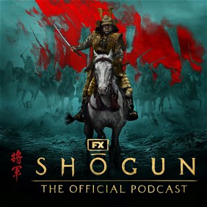 FX’s Shōgun: The Official Podcast poster