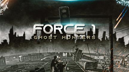 Force 1 Ghost Hunters poster