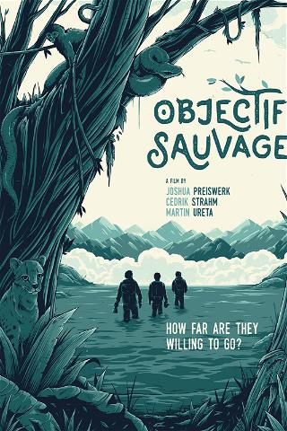 Objectif Sauvage poster