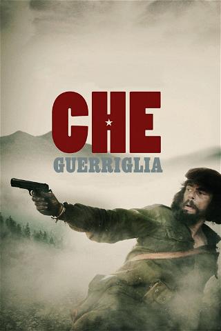 Che - Guerriglia poster