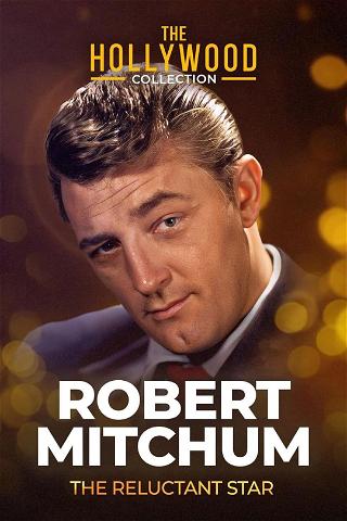 The Hollywood Collection: Robert Mitchum L'étoile réticente poster