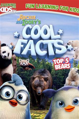 Archie and Zooey’s Cool Facts: Top 5 Bears poster
