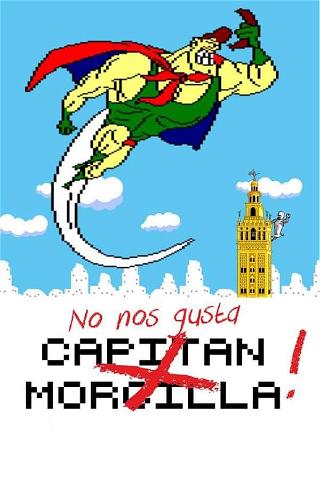 ¡No nos gusta Capitán Morcilla! La edad de oro del software español poster