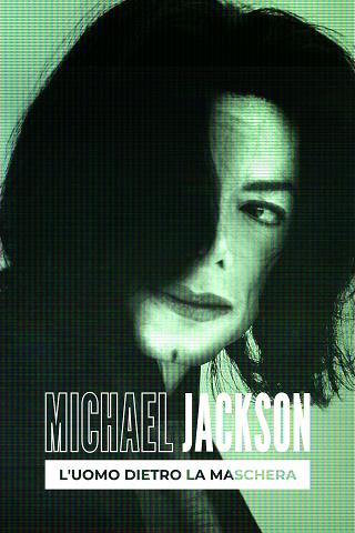 Michael Jackson - L'uomo dietro la maschera poster