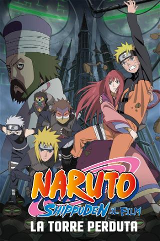 Naruto Shippuden: Il film - La torre perduta poster