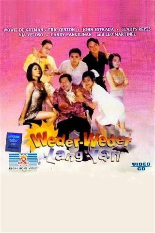 Weder-weder lang 'yan poster