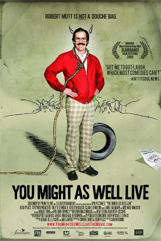 You Might As Well Live poster