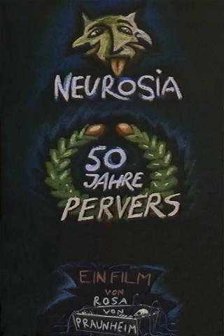 Neurosia – 50 Jahre pervers poster