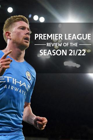 Premier League Review of the Season 21/22 poster