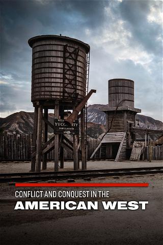 Conflict and Conquest in the American West poster