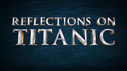 Reflections on Titanic poster