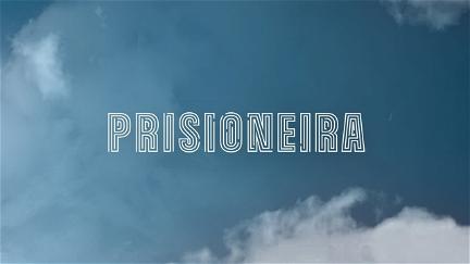 Prisioneira poster