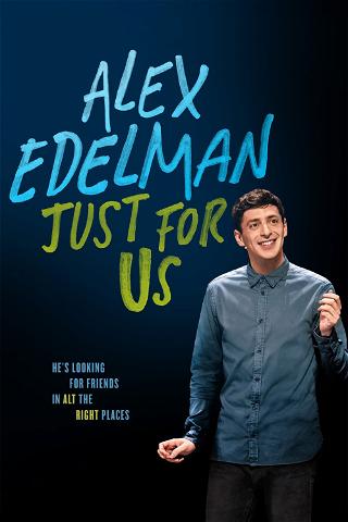 Alex Edelman: Just for Us poster
