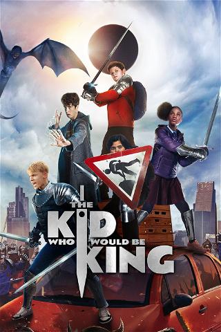 The Kid Who Would Be King poster