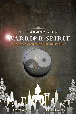 Warrior Spirit: Forged in the Fires of Muay Thai poster