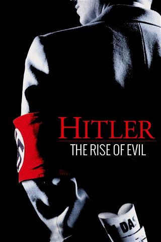 Hitler - The rise of evil poster