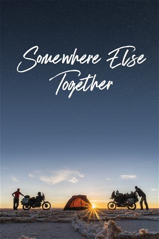 Somewhere Else Together poster
