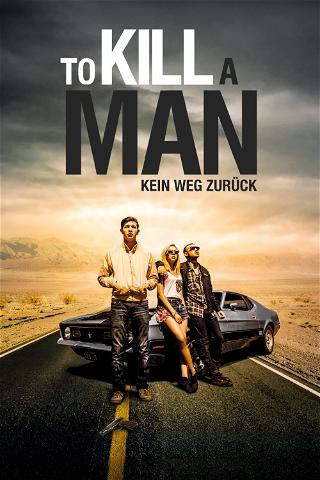 To Kill a Man - Kein Weg zurück poster