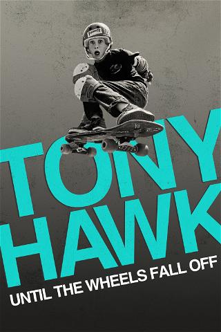 Tony Hawk: Hasta que las ruedas aguanten poster