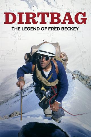 Dirtbag: The Legend of Fred Beckey poster