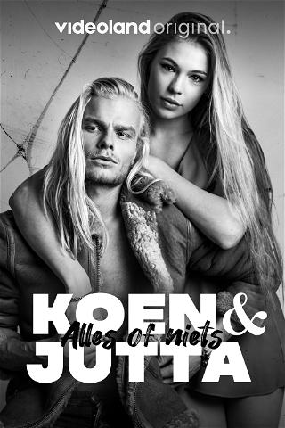Koen & Jutta: Alles of Niets poster