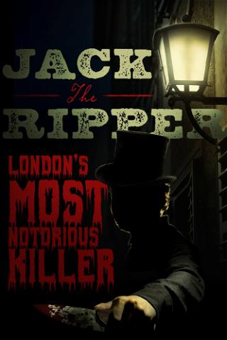 Jack the Ripper: London's Most Notorious Killer poster